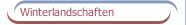 Winterlandschaften